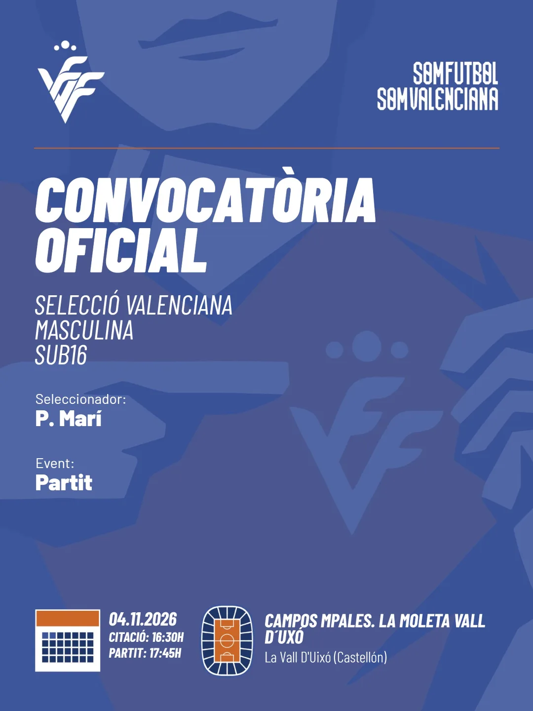 Convocatoria de la Selecció Valenciana masculina sub16 de fútbol para el partido del 4 de noviembre de 2026 en los Campos Municipales La Moleta de La Vall d'Uixó